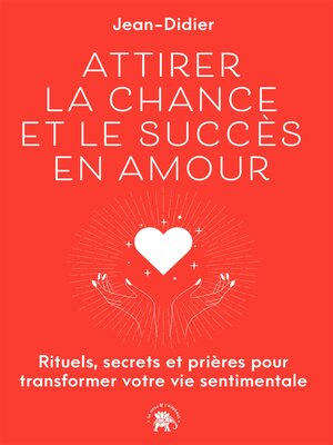 cover image of Attirer la chance et le succès en Amour